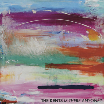 The Kents - Is There Anyone?