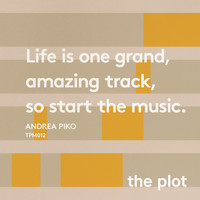 Andrea Piko - Life Is One Grand, Amazing Track, So Start The Music