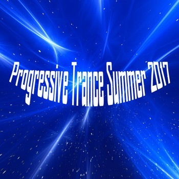 Various Artists - Progressive Trance Summer 2017 (Explicit)