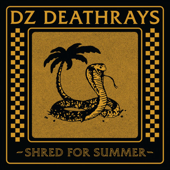 DZ Deathrays - Shred for Summer