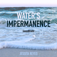 Jessita Reyes - Water's Impermanence