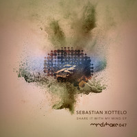 Sebastian Xottelo - Share It With My Mind EP