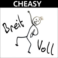 Cheasy - Breit voll