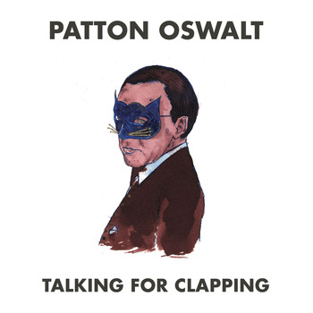 Patton Oswalt - Talking for Clapping (Explicit)