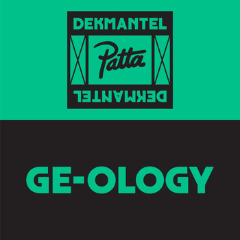 Ge-ology - DKMNTL X PATTA 08