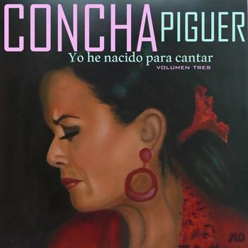 Concha Piquer - Yo He Nacido para Cantar, Vol. 3