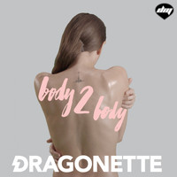 Dragonette - Body 2 Body