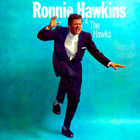 Ronnie Hawkins And The Hawks - Ronnie Hawkins and the Hawks!