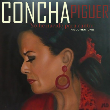 Concha Piquer - Yo He Nacido para Cantar, Vol. 1