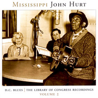 Mississippi John Hurt - D.C. Blues - The Library of Congress Recordings, Vol. 2