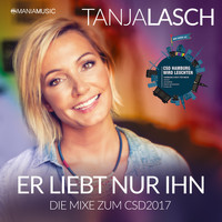 Tanja Lasch - Er liebt nur ihn - Die Mixe zum CSD 2017