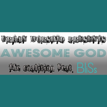 Bliss - Awesome God (feat. BliSs)
