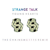 Strange Talk - Young Hearts (The Chainsmokers Remix)