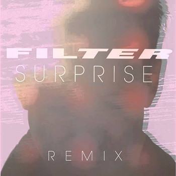 Filter - Surprise (Audrey Napoleon Remix)