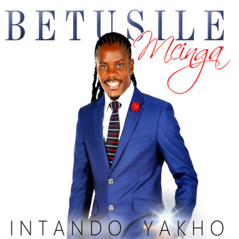 Betusile Mcinga - Intando Yakho