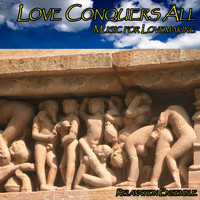 Relaxation Ensemble - Love Conquers All