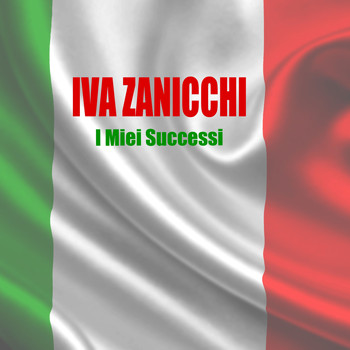 Iva Zanicchi - I Miei Successi