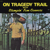 Stompin' Tom Connors - On Tragedy Trail