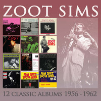 Zoot Sims - 12 Classic Albums: 1956 - 1962