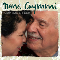 Nana Caymmi - Quem Inventou o Amor