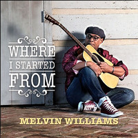 Melvin Williams - Where I Started From