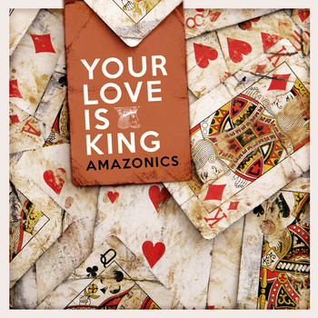 Amazonics - Your Love Is King