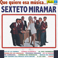 El Sexteto Miramar - Qué Quiere Esa Música...