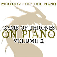 Molotov Cocktail Piano - Game of Thrones On Piano, Vol. 2