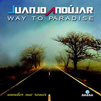Juanjo Andujar - Way to Paradise (Number One Remix)