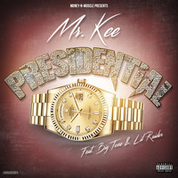 Mr. Kee - Presidential (feat. Big Tone & Lil Raider) (Explicit)