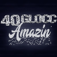 40 Glocc - Amazin' (Explicit)