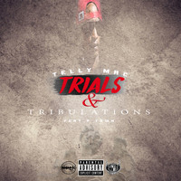 Telly Mac - Trials & Tribulations (feat. P-Town) (Explicit)