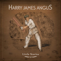 Harry James Angus - Little Stories