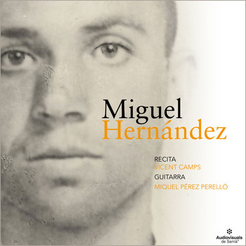 Miquel Pérez Perelló & Vicent Camps - Miguel Hernández