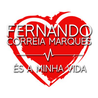 Fernando Correia Marques - És a Minha Vida