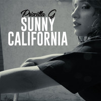 Priscilla G - Sunny California (Explicit)