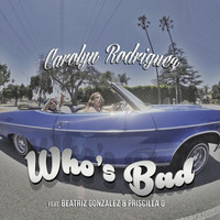 Carolyn Rodriguez - Who's Bad (Explicit)
