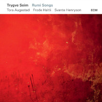 Trygve Seim - Rumi Songs