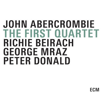 John Abercrombie Quartet - The First Quartet
