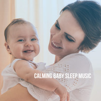 Bedtime for Baby - Calming Baby Sleep Music