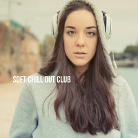 Dance Hits 2014, Brazilian Lounge Project and Chillout Café - Soft Chill Out Club