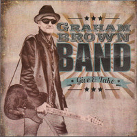 Graham Brown Band - Give & Take