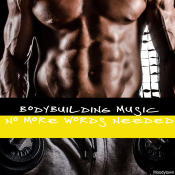 Various Artists - Bodybuilding Music: No More Words Needed