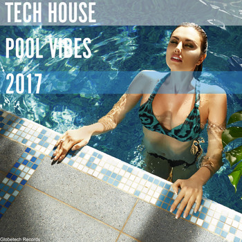 Various Artists - Tech House Pool Vibes 2017
