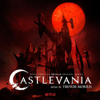 Trevor Morris - Castlevania (Music from the Netflix Original Series)