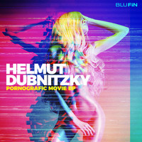 Helmut Dubnitzky - Pornografic Movie EP