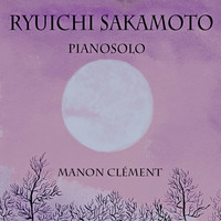 Manon Clément - Ryuichi Sakamoto (Pianosolo) (Pianosolo)
