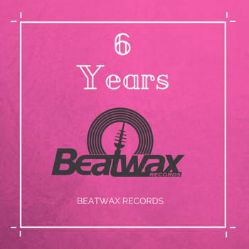 Various Artists - Best of 6 Years Beatwax Records
