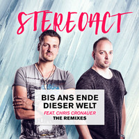 Stereoact feat. Chris Cronauer - Bis ans Ende dieser Welt (The Remixes)