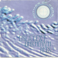 Mother Of Pearl - Greatest Unknown Hits